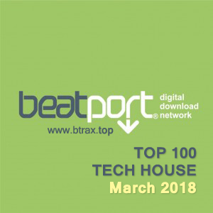 Beatport Top 100 Tech House March 2018