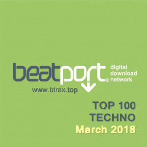 Beatport Top 100 Techno March 2018