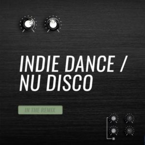 Beatport In The Remix Indie Dance / Nu Disco: May 2018