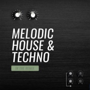 Beatport In The Remix Melodic House & Techno: May 2018