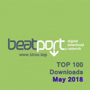Beatport Top 100 Downloads May 2018