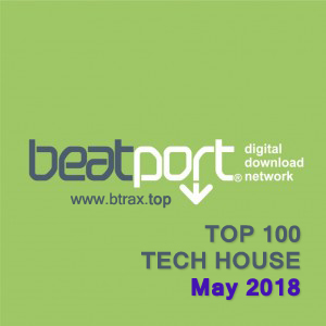 Beatport Top 100 Tech House May 2018