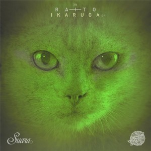 Raito – Ikaruga EP [SUARA336]