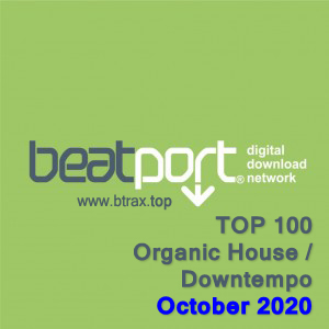 Beatport Top 100 Organic House / Downtempo October 2020