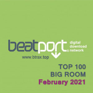 Beatport Top 100 Big Room February 2021