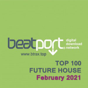 Beatport Top 100 Future House February 2021