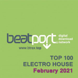 Beatport Top 100 Electro House February 2021