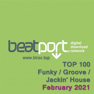 Beatport Top 100 Funky / Groove / Jackin’ House February 2021