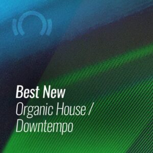 Beatport Best New Organic House / Downtempo: February 2021