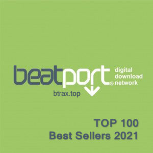 Beatport TOP 100 BEST SELLERS 2021