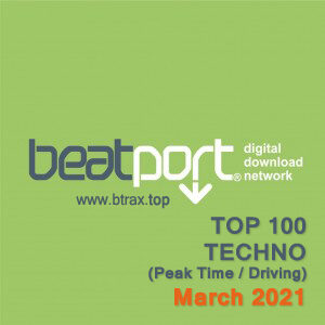 Beatport Top 100 Techno (Peak Time / Driving) March 2021