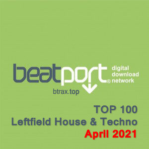 Beatport Top 100 Leftfield House & Techno Tracks April 2021