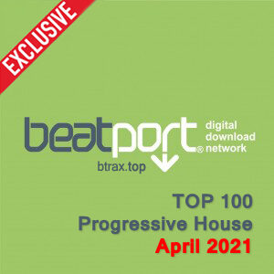 Beatport Top 100 Progressive House April 2021