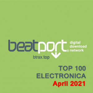 Beatport Top 100 Electronica Tracks April 2021