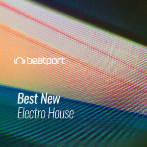 Beatport Best New Electro House June 2021