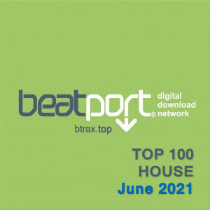 Beatport Top 100 House June 2021