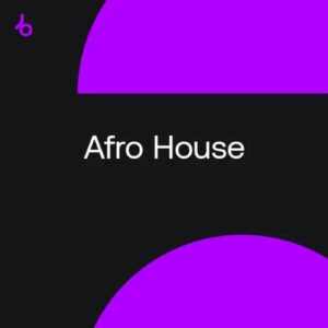 Beatport Closing Essentials 2022: Afro House March 2022