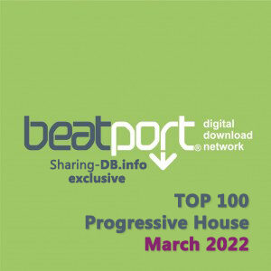 Beatport Top 100 Progressive House March 2022