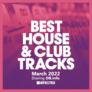 Defected Best House & Club Tracks March 2022