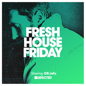 VA – Defected Fresh House Friday March 2022