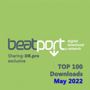 Beatport Top 100 Downloads May 2022