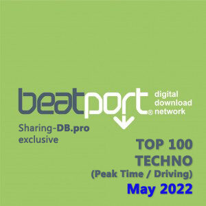 Beatport Top 100 Techno (Peak Time / Driving) May 2022