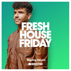 VA - Defected Fresh House Friday May 2022